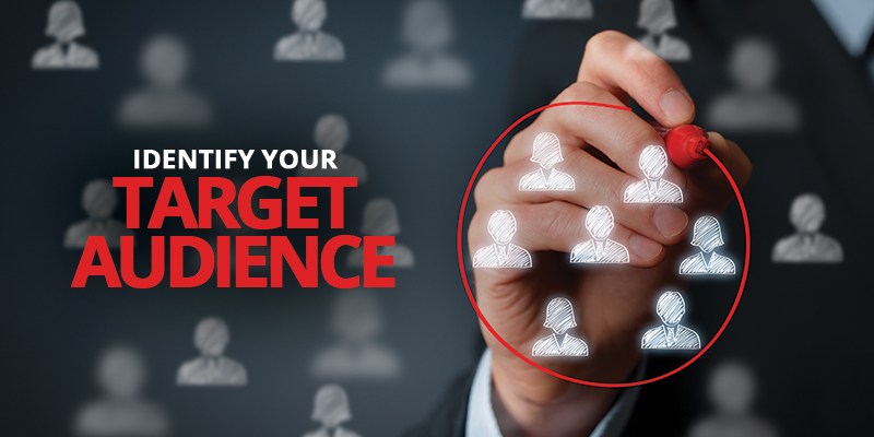 Identify your target audience